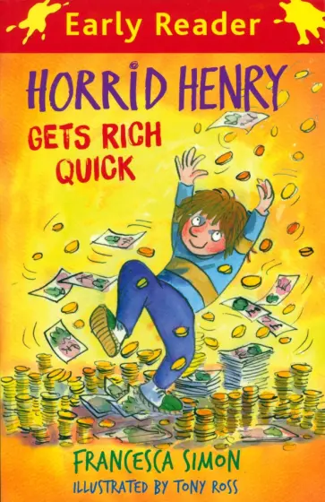 Francesca Simon - Horrid Henry Gets Rich Quick Francesca Simon - Horrid Henry Gets Rich Quick обложка книги