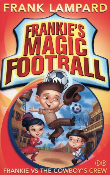 Frank Lampard - Frankie vs The Cowboy's Crew обложка книги