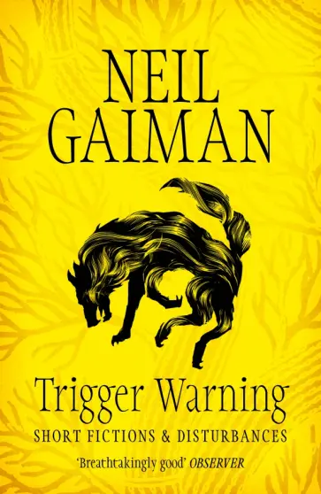 Neil Gaiman - Trigger Warning. Short Fictions and Disturbances обложка книги