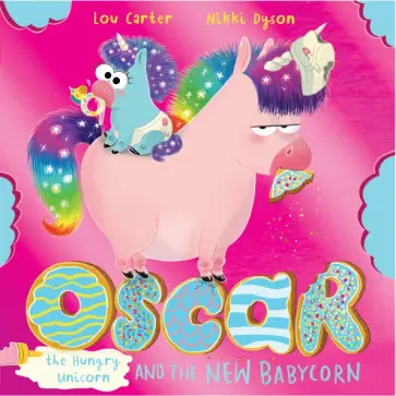 Lou Carter - Oscar the Hungry Unicorn and the New Babycorn обложка книги