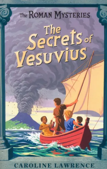 Caroline Lawrence - The Secrets of Vesuvius обложка книги