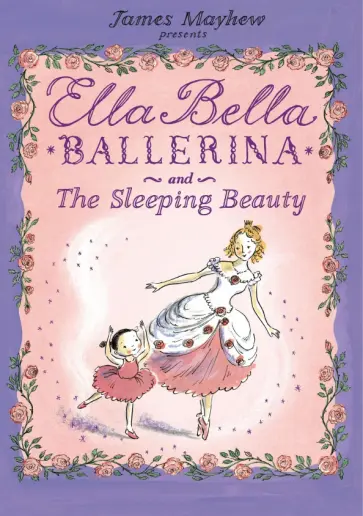 James Mayhew - Ella Bella Ballerina and the Sleeping Beauty обложка книги