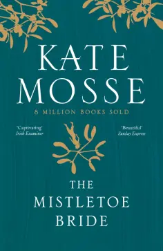 Kate Mosse - The Mistletoe Bride and Other Haunting Tales Kate Mosse - The Mistletoe Bride and Other Haunting Tales обложка книги