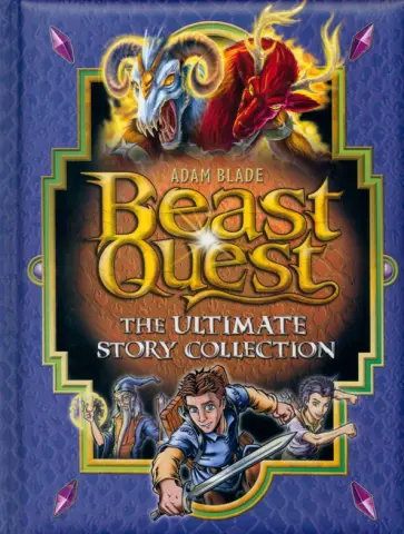 Adam Blade - Beast Quest. The Ultimate Story Collection Adam Blade - Beast Quest. The Ultimate Story Collection обложка книги