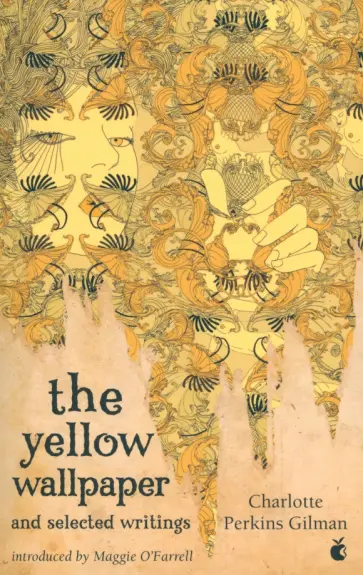 Charlotte Gilman - The Yellow Wallpaper And Selected Writings Charlotte Gilman - The Yellow Wallpaper And Selected Writings обложка книги