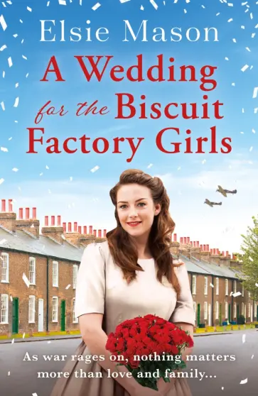 Elsie Mason - A Wedding for the Biscuit Factory Girls обложка книги