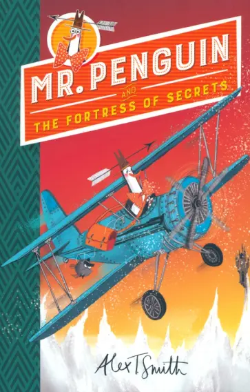 Alex Smith - Mr Penguin and the Fortress of Secrets Alex Smith - Mr Penguin and the Fortress of Secrets обложка книги