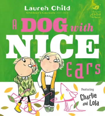 Lauren Child - A Dog With Nice Ears Lauren Child - A Dog With Nice Ears обложка книги