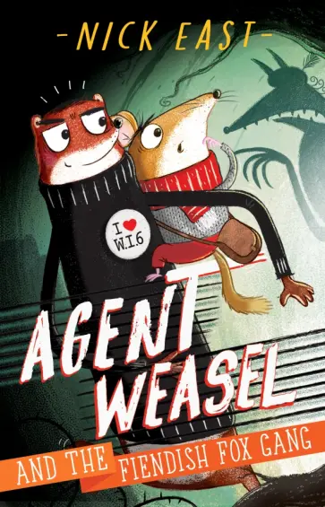 Nick East - Agent Weasel and the Fiendish Fox Gang обложка книги