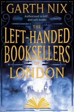 Garth Nix - The Left-Handed Booksellers of London обложка книги
