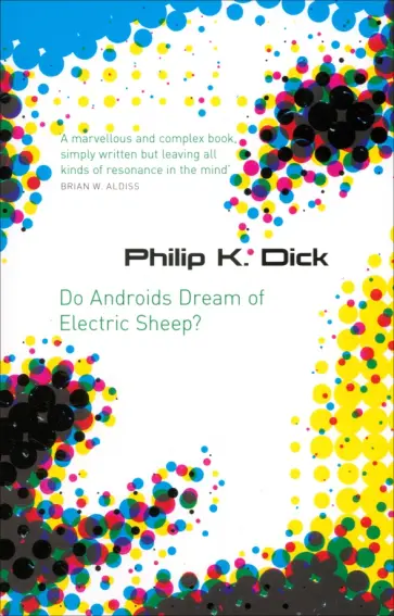 Philip Dick - Do Androids Dream Of Electric Sheep? обложка книги