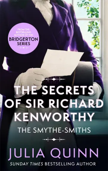 Julia Quinn - The Secrets of Sir Richard Kenworthy Julia Quinn - The Secrets of Sir Richard Kenworthy обложка книги