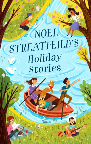 Noel Streatfeild - Noel Streatfeild's Holiday Stories Noel Streatfeild - Noel Streatfeild's Holiday Stories обложка книги