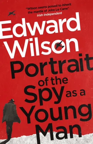 Edward Wilson - Portrait of the Spy as a Young Man обложка книги