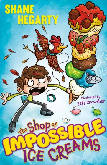 Shane Hegarty - The Shop of Impossible Ice Creams обложка книги