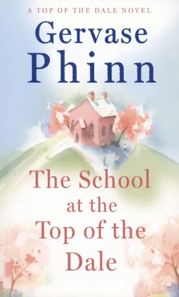 Gervase Phinn - The School at the Top of the Dale обложка книги