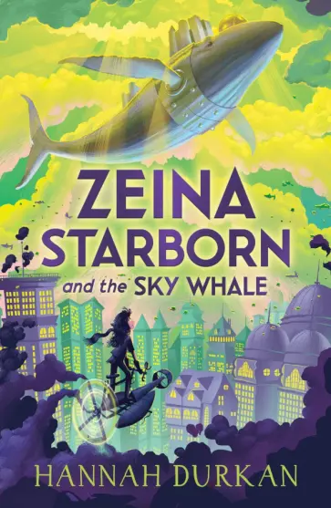 Hannah Durkan - Zeina Starborn and the Sky Whale обложка книги