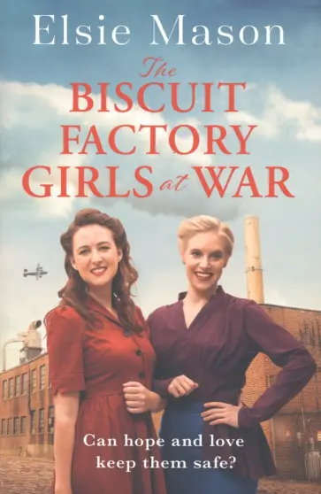 Elsie Mason - The Biscuit Factory Girls at War обложка книги