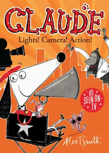 Alex Smith - Claude. Lights! Camera! Action! Alex Smith - Claude. Lights! Camera! Action! обложка книги