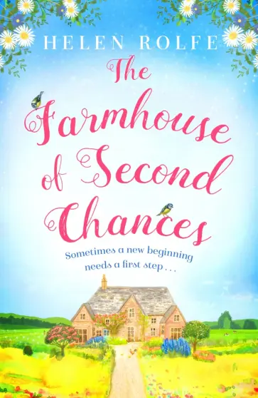 Helen Rolfe - The Farmhouse of Second Chances Helen Rolfe - The Farmhouse of Second Chances обложка книги