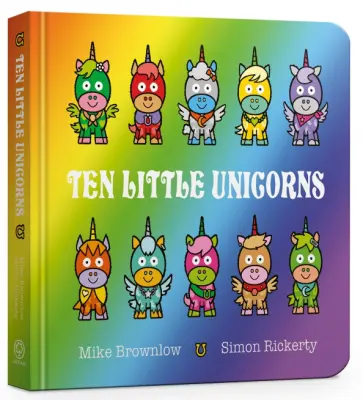 Mike Brownlow - Ten Little Unicorns Mike Brownlow - Ten Little Unicorns обложка книги