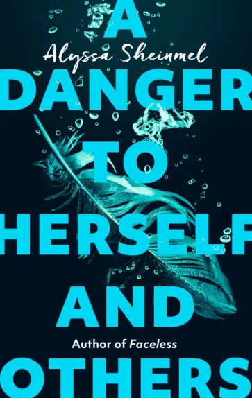 Alyssa Sheinmel - A Danger to Herself and Others Alyssa Sheinmel - A Danger to Herself and Others обложка книги