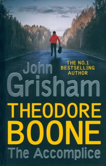 John Grisham - Theodore Boone. The Accomplice John Grisham - Theodore Boone. The Accomplice обложка книги