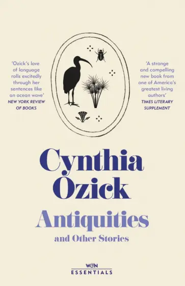 Cynthia Ozick - Antiquities and Other Stories Cynthia Ozick - Antiquities and Other Stories обложка книги