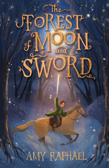 Amy Raphael - The Forest of Moon and Sword обложка книги
