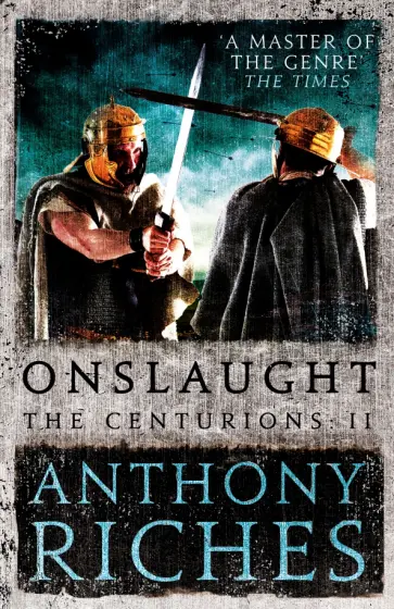 Anthony Riches - Onslaught Anthony Riches - Onslaught обложка книги