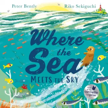 Peter Bently - Where the Sea Meets the Sky Peter Bently - Where the Sea Meets the Sky обложка книги