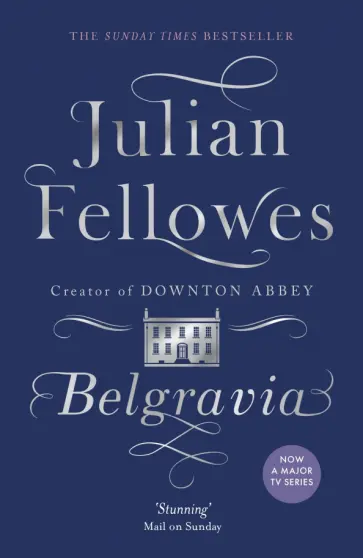 Julian Fellowes - Julian Fellowes's Belgravia обложка книги