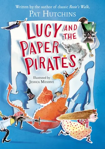 Pat Hutchins - Lucy and the Paper Pirates обложка книги