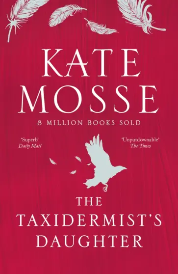 Kate Mosse - The Taxidermist's Daughter Kate Mosse - The Taxidermist's Daughter обложка книги