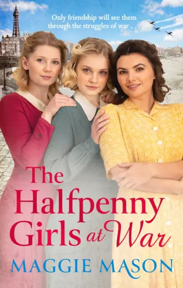 Maggie Mason - The Halfpenny Girls at War обложка книги