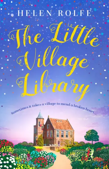 Helen Rolfe - The Little Village Library Helen Rolfe - The Little Village Library обложка книги