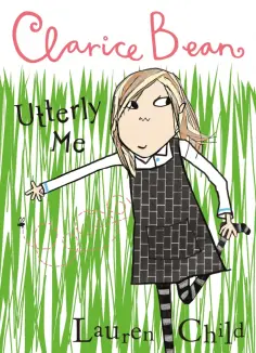 Lauren Child - Clarice Bean, Utterly Me обложка книги