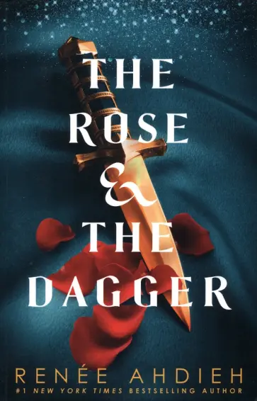 Renee Ahdieh - The Rose and the Dagger обложка книги