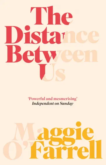 Maggie O`Farrell - The Distance Between Us обложка книги