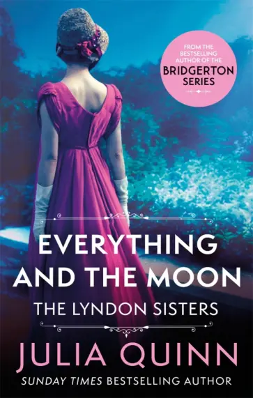 Julia Quinn - Everything And The Moon Julia Quinn - Everything And The Moon обложка книги