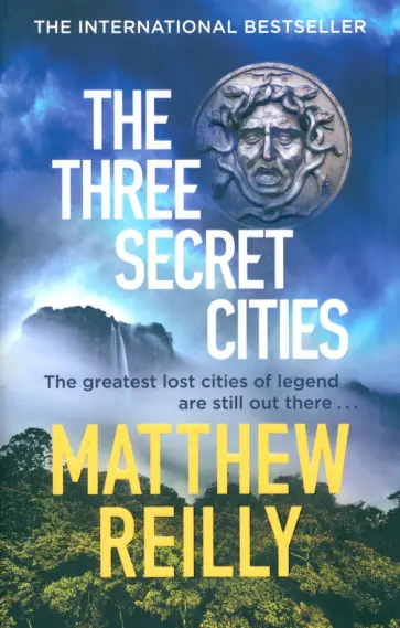 Matthew Reilly - The Three Secret Cities обложка книги
