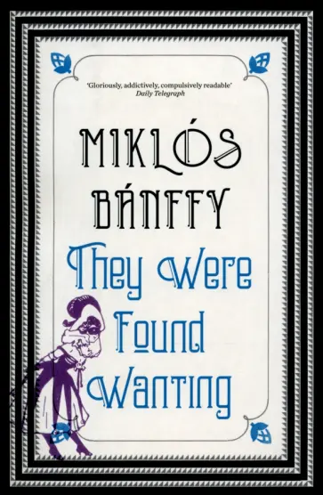 Miklos Banffy - They Were Found Wanting обложка книги