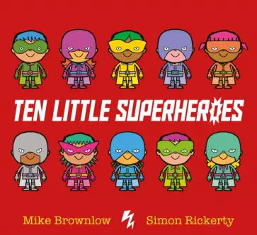 Mike Brownlow - Ten Little Superheroes Mike Brownlow - Ten Little Superheroes обложка книги