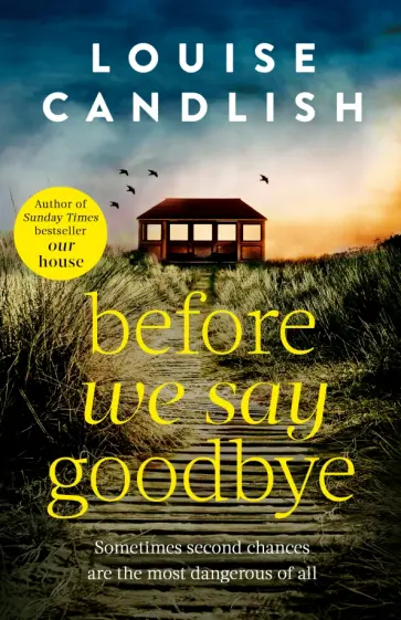 Louise Candlish - Before We Say Goodbye Louise Candlish - Before We Say Goodbye обложка книги