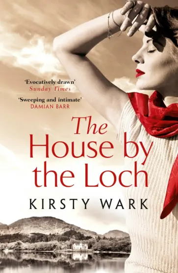Kirsty Wark - The House by the Loch Kirsty Wark - The House by the Loch обложка книги