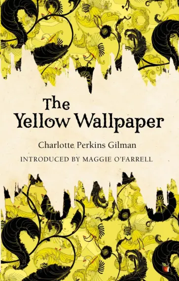 Charlotte Gilman - The Yellow Wallpaper Charlotte Gilman - The Yellow Wallpaper обложка книги