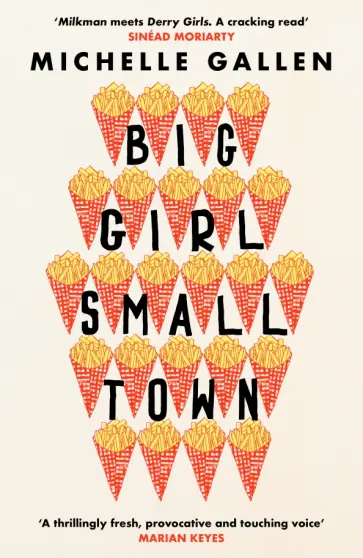 Michelle Gallen - Big Girl, Small Town Michelle Gallen - Big Girl, Small Town обложка книги