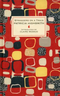Patricia Highsmith - Strangers on a Train обложка книги