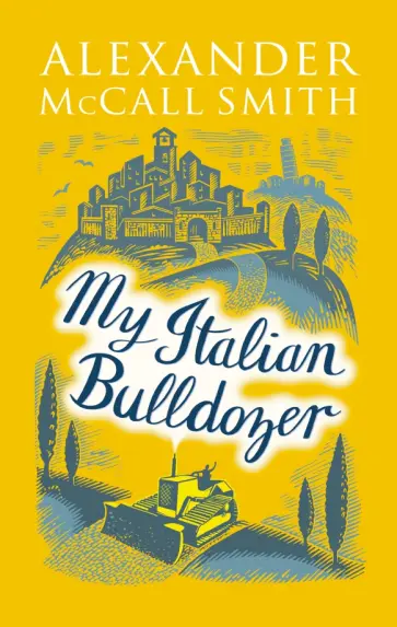 Smith McCall - My Italian Bulldozer обложка книги
