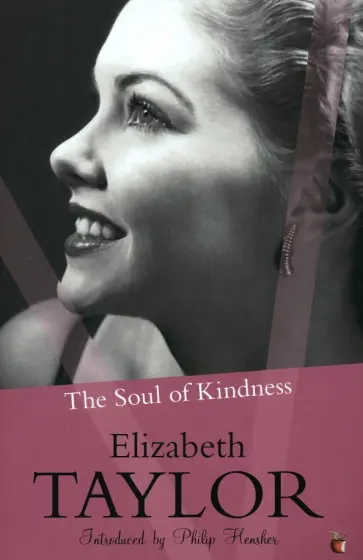 Elizabeth Taylor - The Soul Of Kindness Elizabeth Taylor - The Soul Of Kindness обложка книги